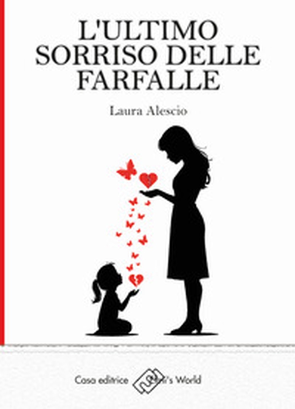 L'ultimo sorriso delle farfalle - Librerie.coop