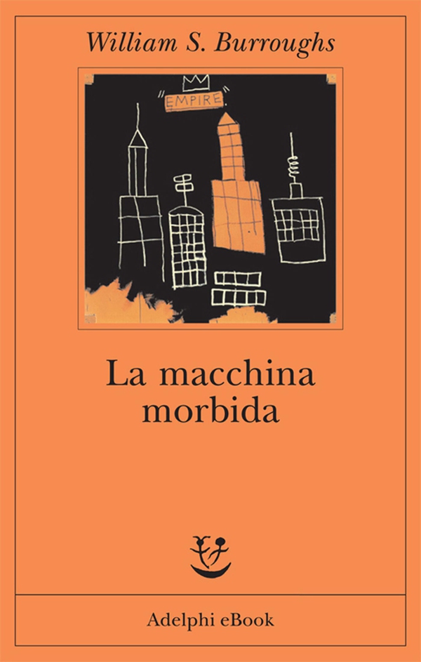 La macchina morbida - Librerie.coop La macchina morbida - Librerie.coop