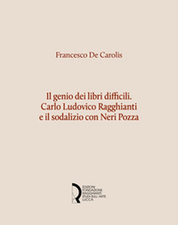 Il genio dei libri difficili. Carlo Ludovico Ragghianti e il sodalizio con Neri Pozza - Librerie.coop Il genio dei libri difficili. Carlo Ludovico Ragghianti e il sodalizio con Neri Pozza - Librerie.coop