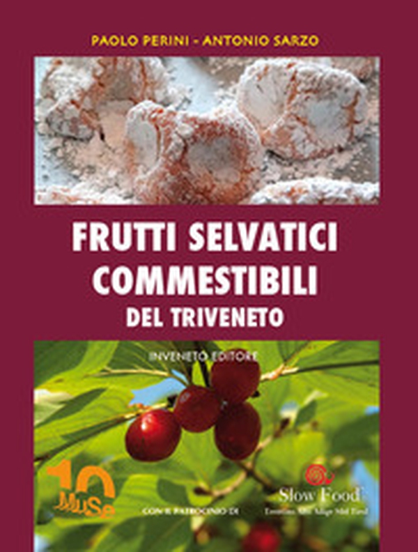 Frutti selvatici commestibili del Triveneto - Librerie.coop Frutti selvatici commestibili del Triveneto - Librerie.coop