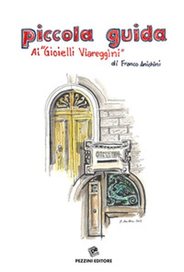 Piccola guida ai «gioielli viareggini» - Librerie.coop