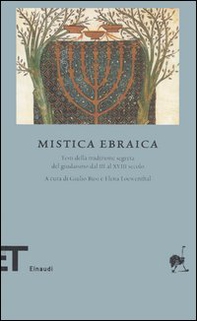 Mistica ebraica. Testi della tradizione segreta del giudaismo dal III al XVIII secolo - Librerie.coop