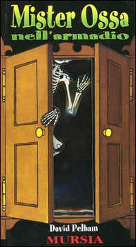 Mister Ossa nell'armadio - Librerie.coop