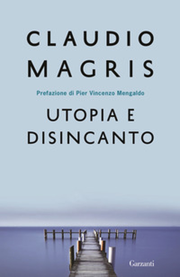 Utopia e disincanto. Saggi 1974-1998 - Librerie.coop Utopia e disincanto. Saggi 1974-1998 - Librerie.coop