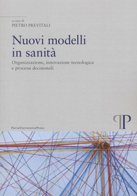 Nuovi modelli in sanità. Organizzazione, innovazione tecnologica e processi decisionali - Librerie.coop Nuovi modelli in sanità. Organizzazione, innovazione tecnologica e processi decisionali - Librerie.coop