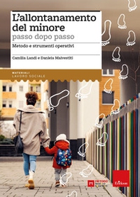 L'allontanamento del minore passo dopo passo. Metodo e strumenti operativi - Librerie.coop