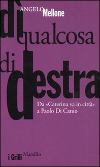 Dì qualcosa di destra. Da Caterina va in città a Paolo Di Canio - Librerie.coop