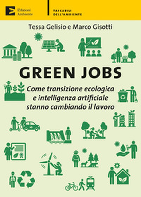 Green jobs. Come transizione ecologica e intelligenza artificiale stanno cambiando il lavoro - Librerie.coop
