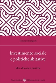 Investimento sociale e politiche abitative. Idee, discorsi e pratiche - Librerie.coop Investimento sociale e politiche abitative. Idee, discorsi e pratiche - Librerie.coop