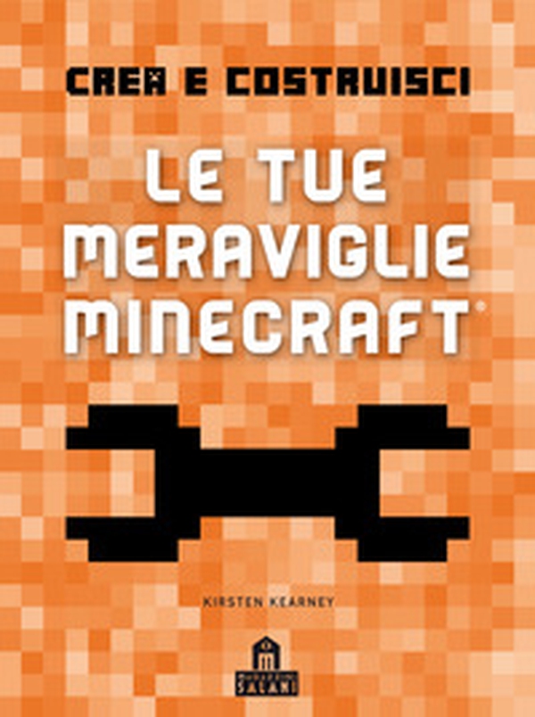 Crea e Costruisci. Le tue meraviglie Minecraft - Librerie.coop Crea e Costruisci. Le tue meraviglie Minecraft - Librerie.coop