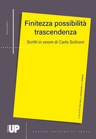 Finitezza possibilità trascendenza. Scritti in onore di Carlo Scilironi - Librerie.coop