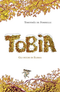 Tobia. Gli occhi di Elisha - Vol. 2 - Librerie.coop Tobia. Gli occhi di Elisha - Vol. 2 - Librerie.coop