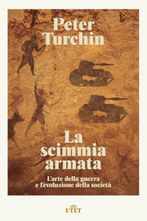 La scimmia armata. L'arte della guerra e l'evoluzione della società - Librerie.coop La scimmia armata. L'arte della guerra e l'evoluzione della società - Librerie.coop