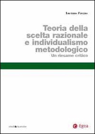 Teoria della scelta razionale e individualismo metodologico. Un riesame critico - Librerie.coop