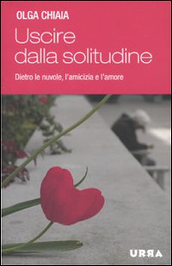 Uscire dalla solitudine. Dietro le nuvole, l'amicizia e l'amore - Librerie.coop Uscire dalla solitudine. Dietro le nuvole, l'amicizia e l'amore - Librerie.coop