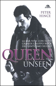 Queen unseen. La mia vita con il più grande gruppo rock del ventesimo secolo - Librerie.coop Queen unseen. La mia vita con il più grande gruppo rock del ventesimo secolo - Librerie.coop