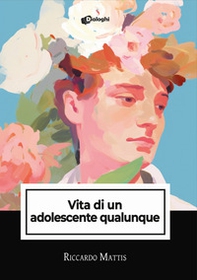 Vita di un adolescente qualunque - Librerie.coop