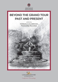 Beyond the Grand tour: past and present - Librerie.coop Beyond the Grand tour: past and present - Librerie.coop