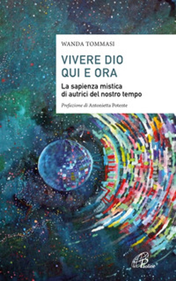 Vivere Dio qui e ora. La sapienza mistica di autrici del nostro tempo - Librerie.coop Vivere Dio qui e ora. La sapienza mistica di autrici del nostro tempo - Librerie.coop