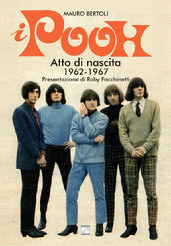 I Pooh. Atto di nascita (1962-1967) - Librerie.coop I Pooh. Atto di nascita (1962-1967) - Librerie.coop
