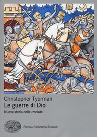 Le guerre di Dio. Nuova storia delle crociate - Librerie.coop Le guerre di Dio. Nuova storia delle crociate - Librerie.coop