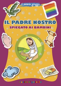 Il Padre Nostro spiegato ai bambini - Librerie.coop