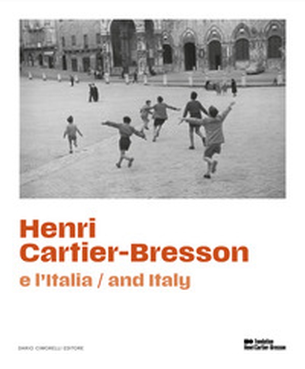 Henri Cartier-Bresson e l'Italia. Ediz. italiana e inglese - Librerie.coop Henri Cartier-Bresson e l'Italia. Ediz. italiana e inglese - Librerie.coop