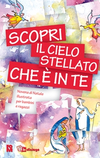 Scopri il cielo stellato che è in te. Novena di Natale per bambini e ragazzi - Librerie.coop Scopri il cielo stellato che è in te. Novena di Natale per bambini e ragazzi - Librerie.coop
