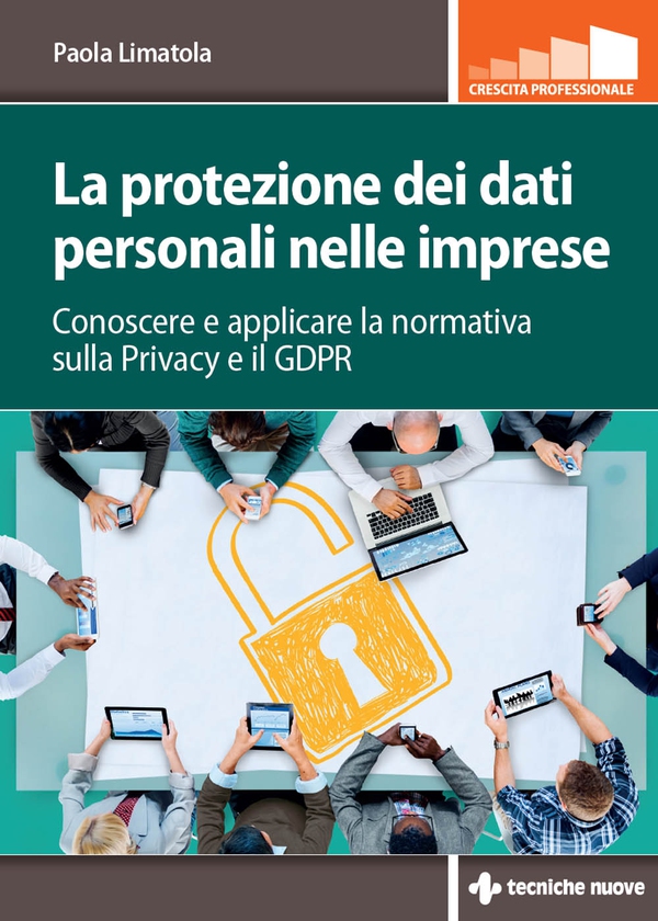 La protezione dei dati personali nelle imprese - Librerie.coop La protezione dei dati personali nelle imprese - Librerie.coop