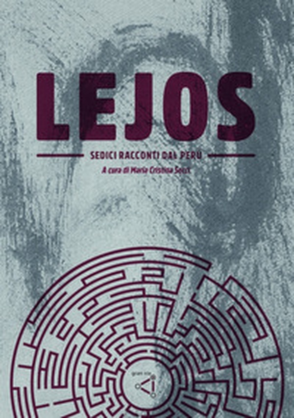 Lejos. Sedici racconti dal Perù - Librerie.coop Lejos. Sedici racconti dal Perù - Librerie.coop