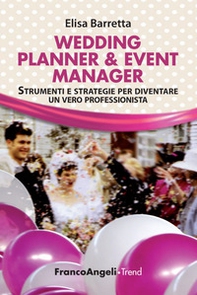Wedding planner & event manager. Strumenti e strategie per diventare un vero professionista - Librerie.coop