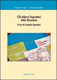 Gli atlanti linguistici della romania. Corso di geografia linguistica - Librerie.coop