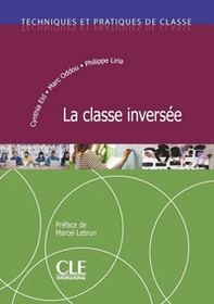 La classe inversée. Techniques et pratiques de classe - Librerie.coop