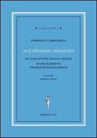 Due opuscoli teologici. De conceptione beatae virginis de praecedentia praesertim religiosorum - Librerie.coop Due opuscoli teologici. De conceptione beatae virginis de praecedentia praesertim religiosorum - Librerie.coop