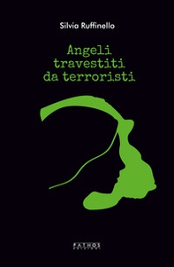 Il mio angelo travestito da terrorista - Librerie.coop