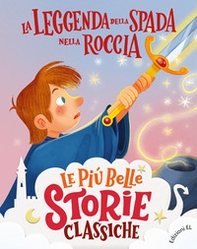 La leggenda della spada nella roccia. Stampatello maiuscolo - Librerie.coop