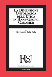 La dimensione ontologica dell'etica in Hans-Georg Gadamer - Librerie.coop La dimensione ontologica dell'etica in Hans-Georg Gadamer - Librerie.coop