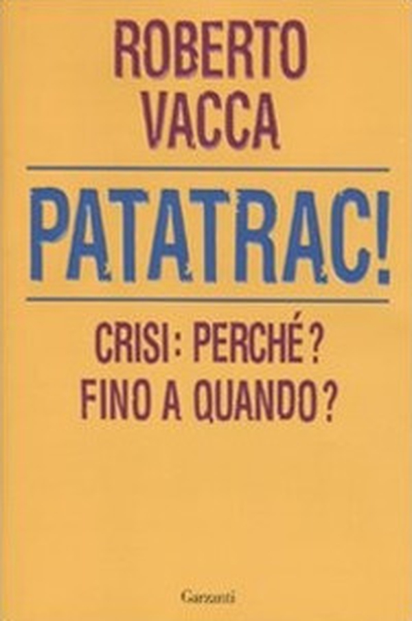 Patatrac! Crisi: perché? Fino a quando? - Librerie.coop Patatrac! Crisi: perché? Fino a quando? - Librerie.coop