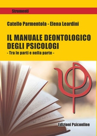 Il manuale deontologico degli psicologi. Tra le parti e nella parte - Librerie.coop