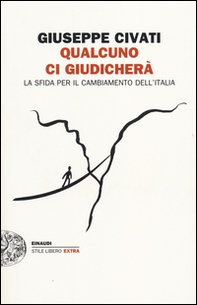 Qualcuno ci giudicherà. La sfida per il cambiamento dell'Italia - Librerie.coop Qualcuno ci giudicherà. La sfida per il cambiamento dell'Italia - Librerie.coop