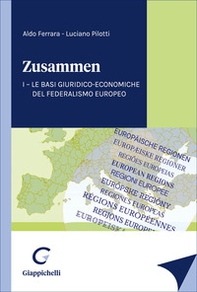«Zusammen». Le basi giuridico-economiche del Federalismo Europeo - Librerie.coop