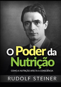 O poder da nutrição. Como a nutrição afecta a consciência - Librerie.coop O poder da nutrição. Como a nutrição afecta a consciência - Librerie.coop
