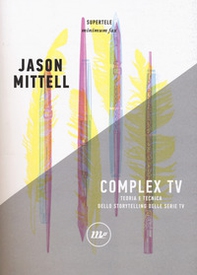 Complex TV. Teoria e tecnica dello storytelling delle serie tv - Librerie.coop