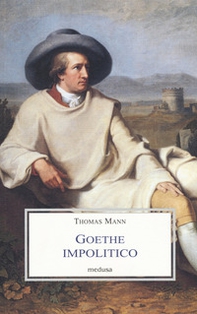 Goethe impolitico - Librerie.coop Goethe impolitico - Librerie.coop