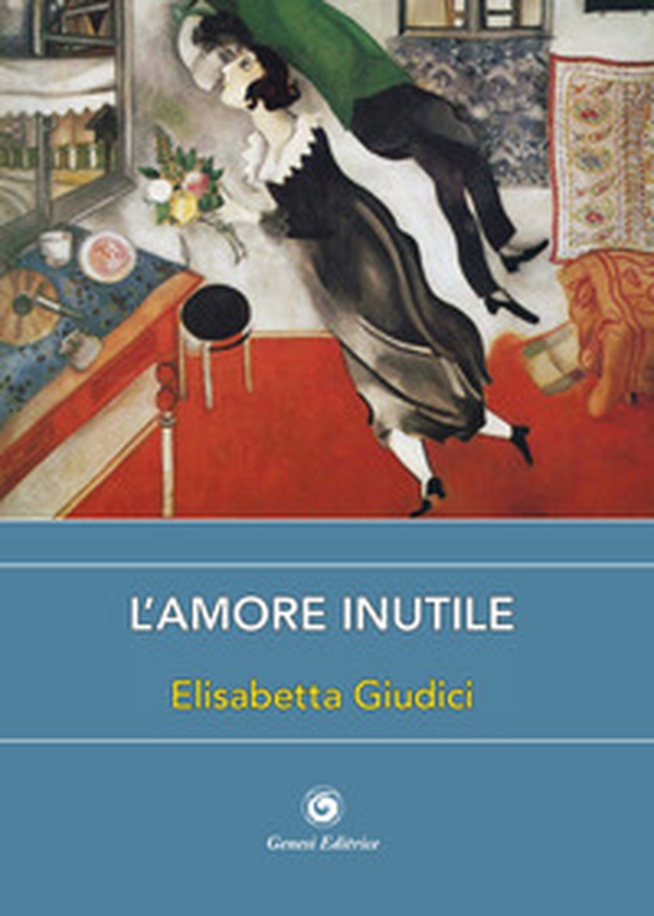 L'amore inutile - Librerie.coop L'amore inutile - Librerie.coop