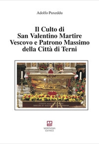 Il culto di san Valentino martire vescovo e patrono massimo della città di Terni - Librerie.coop