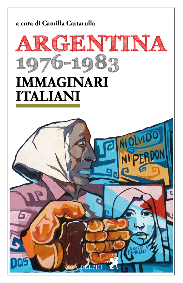 Argentina 1976-1983. Immaginari italiani - Librerie.coop Argentina 1976-1983. Immaginari italiani - Librerie.coop
