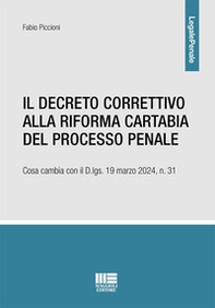 Il decreto correttivo alla Riforma Cartabia del processo penale. Cosa cambia con il D.lgs. 19 marzo 2024, n. 31 - Librerie.coop Il decreto correttivo alla Riforma Cartabia del processo penale. Cosa cambia con il D.lgs. 19 marzo 2024, n. 31 - Librerie.coop