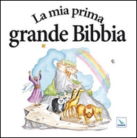 La mia prima grande Bibbia - Librerie.coop