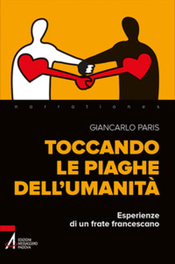 Toccando le piaghe dell'umanità. Esperienze di un frate francescano - Librerie.coop Toccando le piaghe dell'umanità. Esperienze di un frate francescano - Librerie.coop